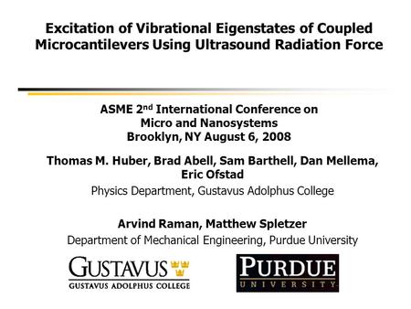 Excitation of Vibrational Eigenstates of Coupled Microcantilevers Using Ultrasound Radiation Force ASME 2nd International Conference on Micro and Nanosystems.