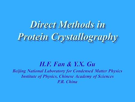 H.F. Fan & Y.X. Gu Beijing National Laboratory for Condensed Matter Physics Institute of Physics, Chinese Academy of Sciences P.R. China H.F. Fan & Y.X.