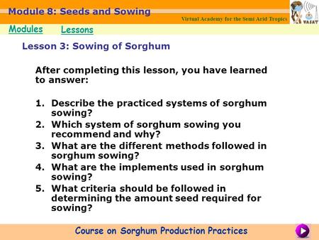 Virtual Academy for the Semi Arid Tropics Course on Insect Pests of Groundnut Module 8: Seeds and Sowing After completing this lesson, you have learned.