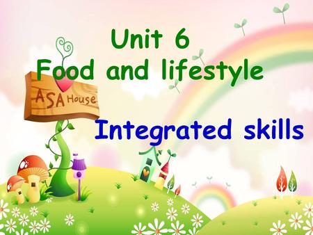 Unit 6 Food and lifestyle Integrated skills. We are not healthy. Don’t eat us too much!