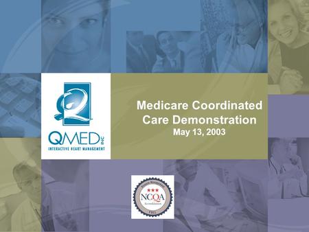 Medicare Coordinated Care Demonstration May 13, 2003.