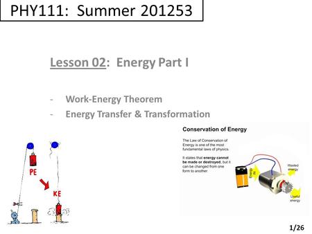 PHY111: Summer Lesson 02: Energy Part I Work-Energy Theorem