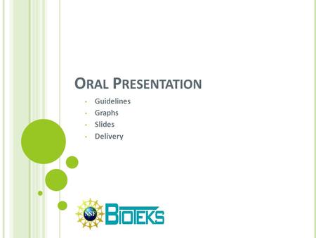 O RAL P RESENTATION Guidelines Graphs Slides Delivery.