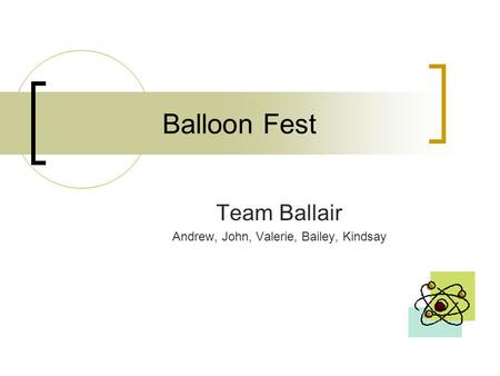 Balloon Fest Team Ballair Andrew, John, Valerie, Bailey, Kindsay.