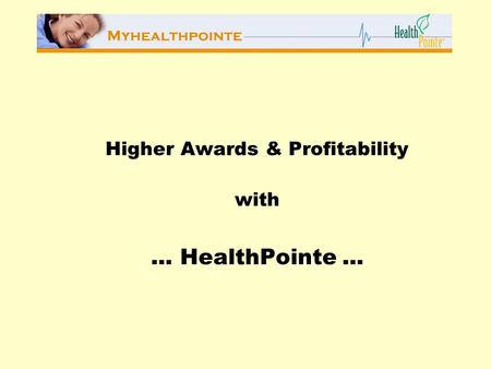 Higher Awards & Profitability with... HealthPointe...