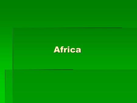 Africa. SS7G1  Atlas Mountains separate the coast from the desert  Sahara Desert: northern Africa, largest in the world, arid/dry climate, no water.