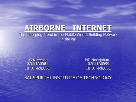 AIRBORNE INTERNET The Emerging Trend in the Mobile World, Building Network in the air AIRBORNE INTERNET The Emerging Trend in the Mobile World, Building.