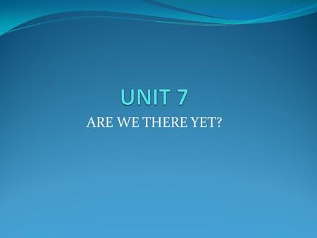 ARE WE THERE YET?. 5. Reviewing Language a. Exploring Language Look at these words from readings one and two. Write the words in the correct column. Some.