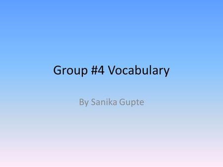 Group #4 Vocabulary By Sanika Gupte. Commotion P.O.S- Noun Synonym- Bedlam Antonym- Serenity.