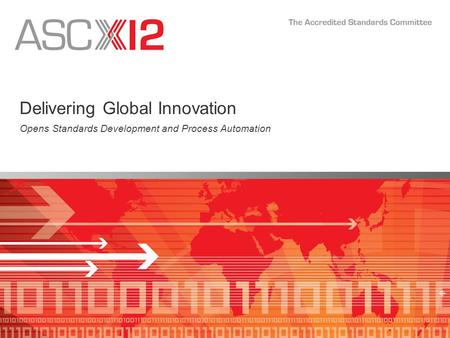 Delivering Global Innovation Opens Standards Development and Process Automation.