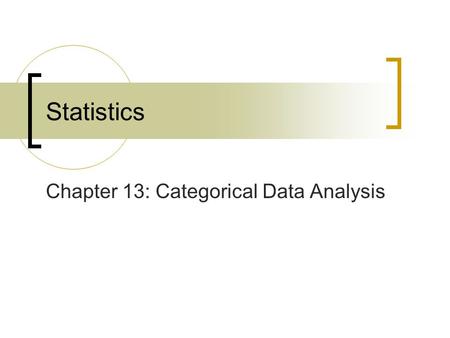 Chapter 13: Categorical Data Analysis Statistics.