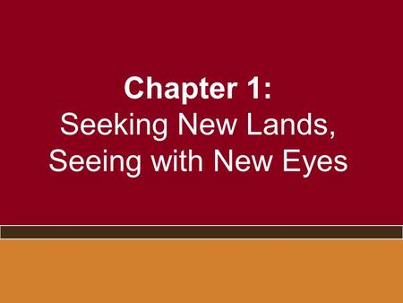 Chapter 1: Seeking New Lands, Seeing with New Eyes.