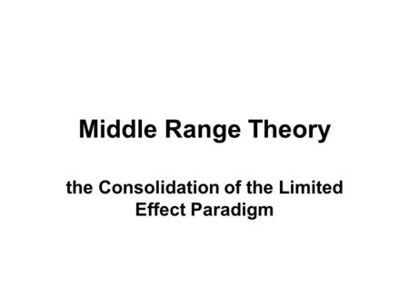 the Consolidation of the Limited Effect Paradigm