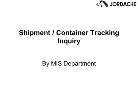 Shipment / Container Tracking Inquiry By MIS Department.