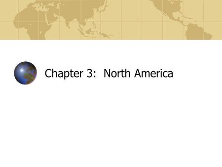 Chapter 3: North America