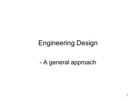 1 Engineering Design - A general approach. 2 Outline Form a group Proposal (Presentation and 1 st Mandatory Meeting) Milestone A (Demo A and 2 nd Mandatory.