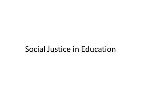 Social Justice in Education. Multicultural Education The Evolution of multicultural Education in the United States: A journey for Human Rights and Social.