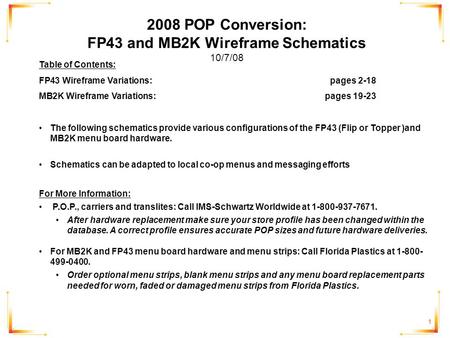 1 2008 POP Conversion: FP43 and MB2K Wireframe Schematics 10/7/08 Table of Contents: FP43 Wireframe Variations: pages 2-18 MB2K Wireframe Variations: pages.