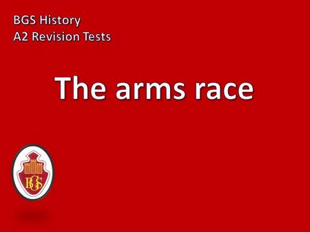 1) What statement sums up why an arms race developed during this period? “During conflict your armaments help determine your influence; during war they.