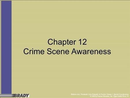 Bledsoe et al., Paramedic Care Principles & Practice Volume 5: Special Considerations © 2006 by Pearson Education, Inc. Upper Saddle River, NJ Chapter.