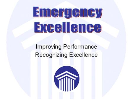 The Institute of Medicine’s call for action affirmed the need for a “Business Excellence” approach in the delivery of emergency care.