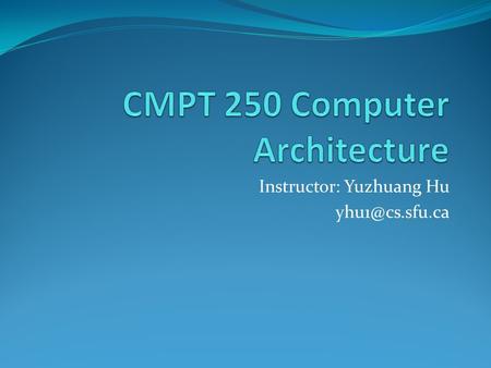 Instructor: Yuzhuang Hu State-Machine Diagrams contd. (Chapter 5, Section 5-7) Use boolean expressions to simplify the diagram. S0S0 S1S1.