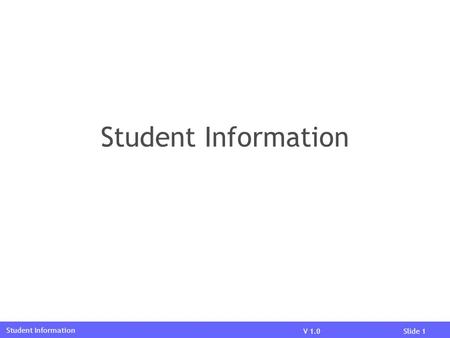 V 1.0Slide 1 Student Information. V 1.0Slide 2 Function Chart Profile Fee Remission Height & Weight Info Upload Photo Upload School House Seating Plan.