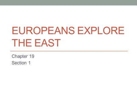 Europeans Explore the East