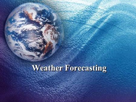 Weather Forecasting. Project outline This is an extended piece of work which will include using higher level thinking skills to allow you to achieve level.