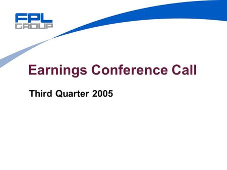 Earnings Conference Call Third Quarter 2005. 2 Cautionary Statements And Risk Factors That May Affect Future Results Any statements made herein about.