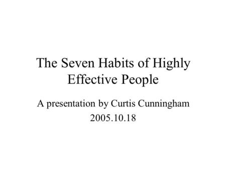 The Seven Habits of Highly Effective People