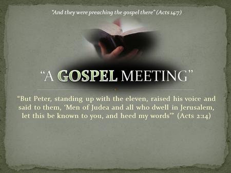 “But Peter, standing up with the eleven, raised his voice and said to them, ‘Men of Judea and all who dwell in Jerusalem, let this be known to you, and.