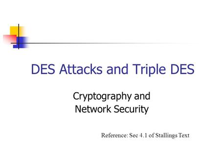 DES Attacks and Triple DES