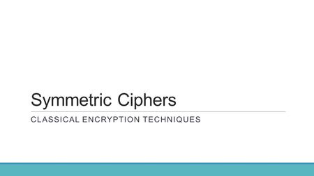 Classical Encryption techniques