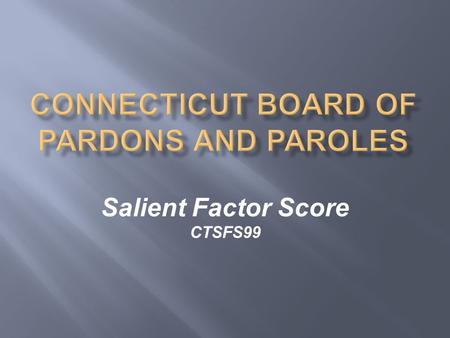 Salient Factor Score CTSFS99. What it is How to use it.