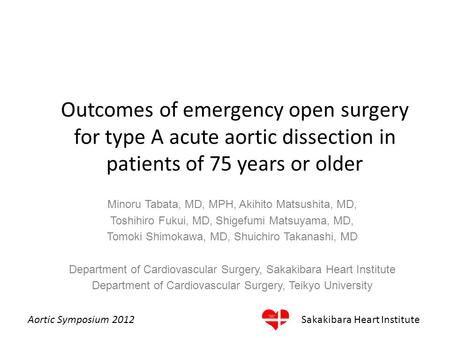 Sakakibara Heart Institute Minoru Tabata, MD, MPH, Akihito Matsushita, MD, Toshihiro Fukui, MD, Shigefumi Matsuyama, MD, Tomoki Shimokawa, MD, Shuichiro.