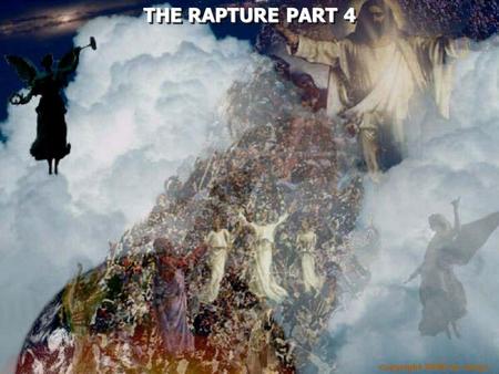 THE RAPTURE PART 4.