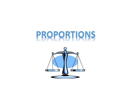 Vocabulary A proportion is an equation stating that two ratios are equal. – Examples:or – The cross products of a proportion are equal. or.