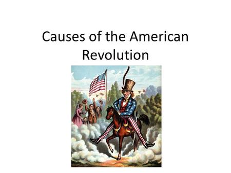 Causes of the American Revolution