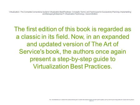 Virtualization - The Complete Cornerstone Guide to Virtualization Best Practices- Concepts- Terms- and Techniques for Successfully Planning- Implementing.