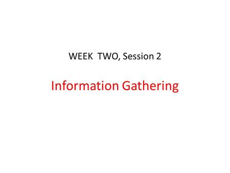 WEEK TWO, Session 2 Information Gathering. Helpdesk metrics must be reprioritized from measuring internal efficiencies to evaluating customer retention.