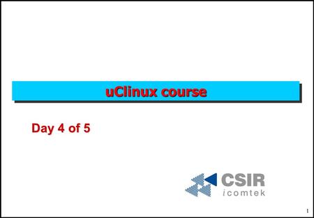 1 uClinux course Day 4 of 5. 2 Author: D L Johnson CPU Architectures.