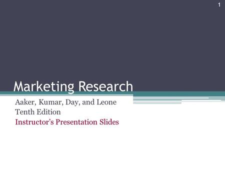 Marketing Research Aaker, Kumar, Day, and Leone Tenth Edition