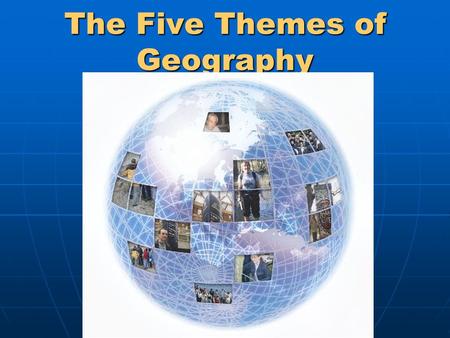 The Five Themes of Geography