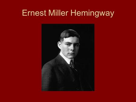 Ernest Miller Hemingway. The main works 1926 : The Sun Also Rises 1929 : A Farewell to Arms 1936 : The Snows of Kilimanjaro 1940 : For Whom.