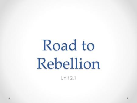 Road to Rebellion Unit 2.1. French and Indian War Effects Albany Plan of Union – Attempt at unity during war. o Ben Franklin’s idea and “Join or Die”