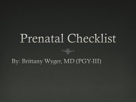 Every Prenatal VisitEvery Prenatal Visit  Physical exam and counseling on prenatal topics pertinent to current gestational age of pregnancy  Urinalysis.