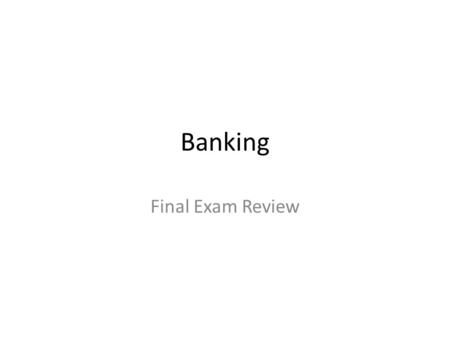 Banking Final Exam Review. The 5 characteristics of money are.