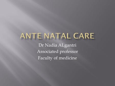 Dr Nadia ALgantri Associated professor Faculty of medicine.