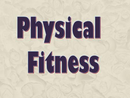 ~ Heart and lungs are stronger ~ Cholesterol level is kept within a healthy range ~ Good ratio of muscle mass to fat mass is maintained. ~ Metabolic rate.